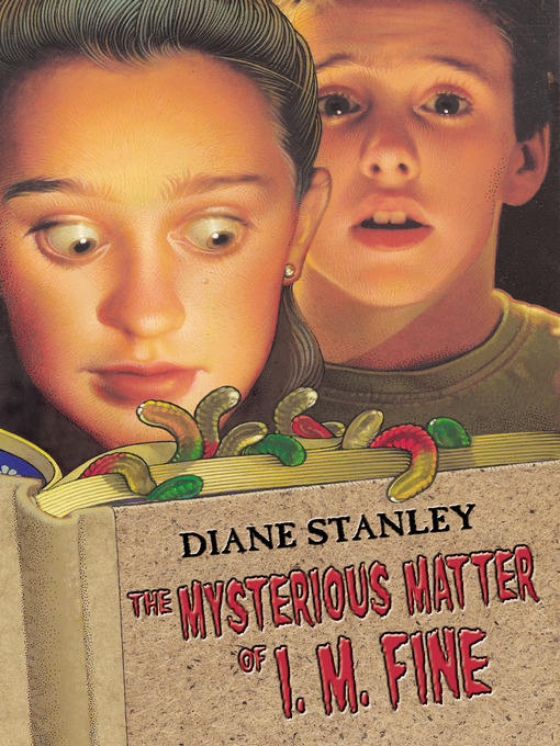 Title details for The Mysterious Matter of I. M. Fine by Diane Stanley - Available